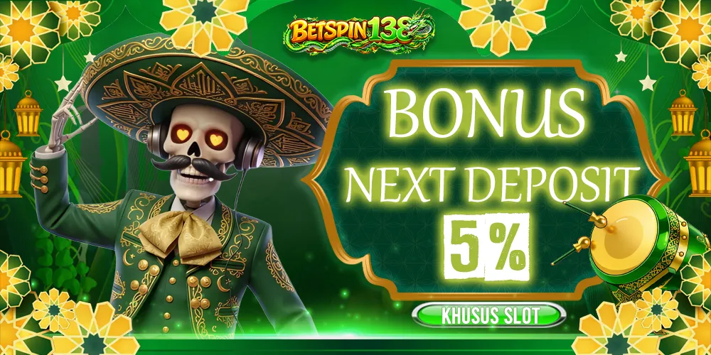 BONUS NEXT DEPOSIT 5%