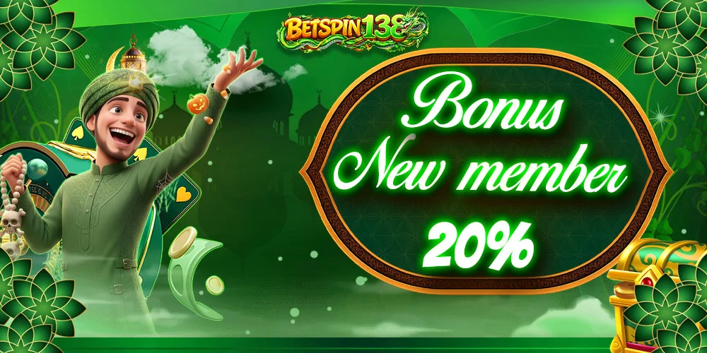 BONUS NEW MEMBER 20%