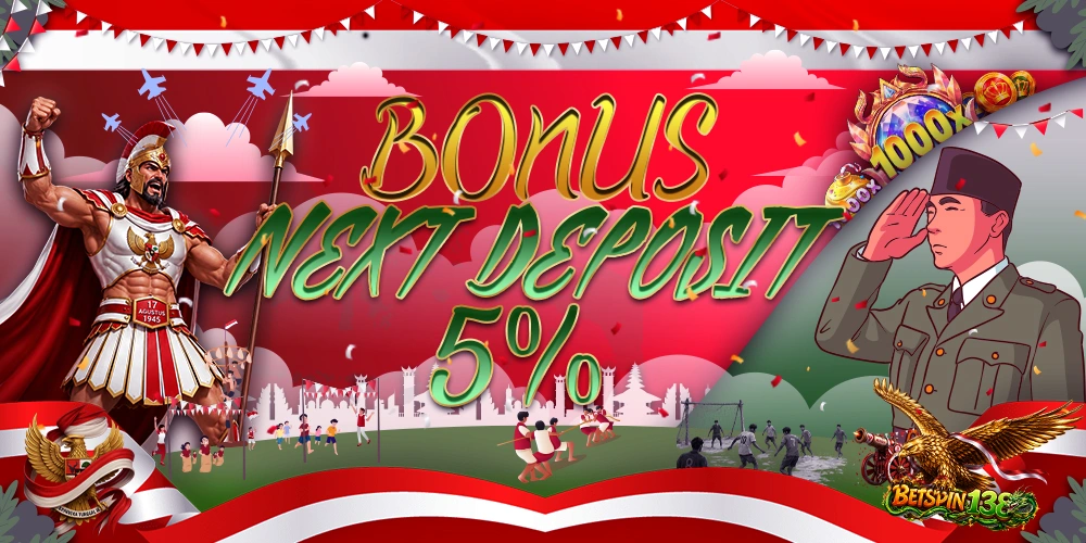 BONUS NEXT DEPOSIT 5%