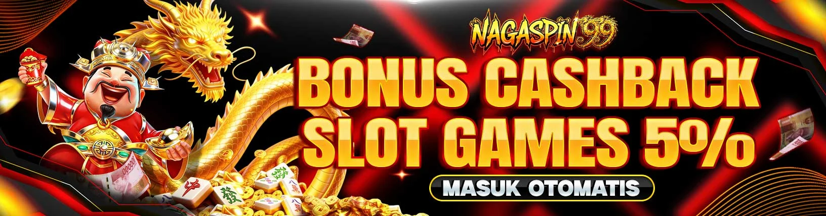 BONUS CASHBACK SLOT GAMES 5% BONUS CASHBACK SLOT GAMES 5%